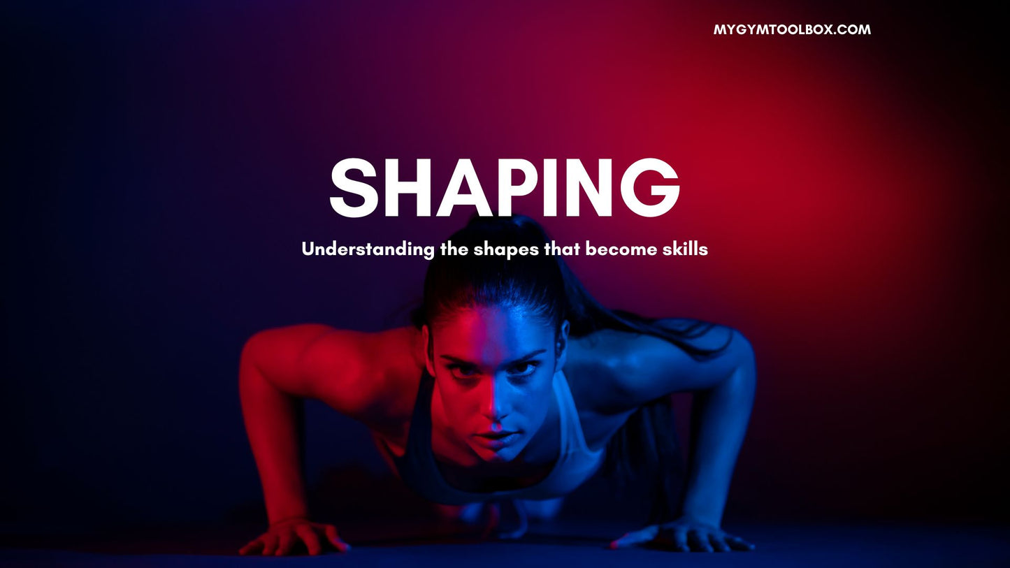 Shaping